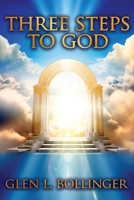 Three Steps To God B0CTWNQ9BW Book Cover