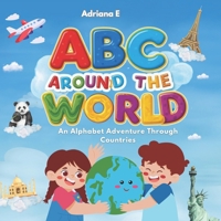 ABC Around the World—An Alphabet Adventure Through Countries B0DTPRRXD6 Book Cover