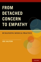 From Detached Concern to Empathy: Humanizing Medical Practice