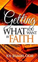 Getting What You Want by Faith 9789565917 Book Cover