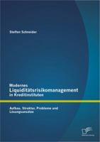 Modernes Liquiditatsrisikomanagement in Kreditinstituten: Aufbau, Struktur, Probleme Und Losungsansatze 3842887345 Book Cover