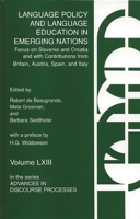 Language Policy and Language Education in Emerging Nations: Focus on Slovenia and Croatia with Contributions from Britain, Austria, Spain, and Italy 1567504140 Book Cover