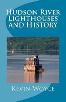Hudson River Lighthouses & History 1478105488 Book Cover