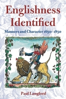 Englishness Identified: Manners and Character 1650-1850 0199246408 Book Cover