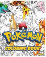 Pokemon Coloring Books: Coloring Book Vol.1: Stress Relieving Coloring Book 1974012867 Book Cover