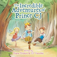 The Incredible Adventures of Prince Cj 1796077259 Book Cover