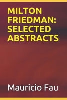 Milton Friedman: Selected Abstracts B08ZD4MTN8 Book Cover