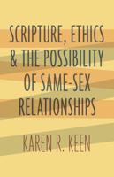Scripture, Ethics, and the Possibility of Same-Sex Relationships 0802876544 Book Cover