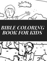 BIBLE COLORING BOOK FOR KIDS: SCENES OF BIBLE STORIES COLORING BOOK FOR KIDS B08PJWKQT4 Book Cover
