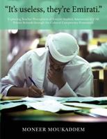 "It's useless they're Emirati.": Exploring Teacher Perceptions of Emirati Student Attainment in UAE Private Schools through the Cultural Competency Fr 1979971544 Book Cover