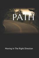 Path: Moving In The Right Direction 1793205264 Book Cover