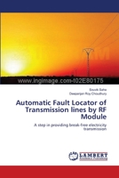 Automatic Fault Locator of Transmission lines by RF Module: A step in providing break-free electricity transmission 3659220310 Book Cover