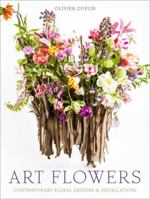 Art Flowers: Contemporary Floral Designs and Installations 0804186456 Book Cover