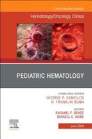 Pediatric Hematology, an Issue of Hematology/Oncology Clinics of North America, Volume 33-3 0323673333 Book Cover