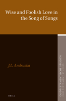 Wise and Foolish Love in the Song of Songs 900433100X Book Cover