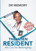 The Alien Resident: My Cry for Belonging B0FW6RX2YZ Book Cover