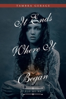 It Ends Where It Began: Tlo-me-ha 1644629917 Book Cover