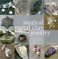 Magical Metal Clay Jewelry 0896895947 Book Cover