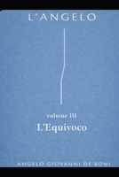 L'ANGELO: Volume III L'Equivoco B0GMBJL7D2 Book Cover