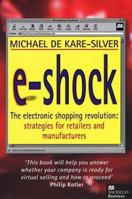 E Shock: The Electronic Shopping Revolution: Strategies For Retailers And Manufacturers 0333730151 Book Cover
