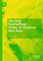 The Early Post-Suffrage Fiction of Constance Nina Boyle 3031526724 Book Cover
