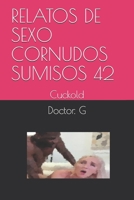 Relatos de Sexo Cornudos Sumisos 42: Cuckold 1678681288 Book Cover