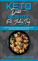 Keto-Di�t-Rezepte F�r Jeden Tag 2021: Schnelle Und Leckere Ketogene Rezepte Zur Steigerung Der Fettverbrennung Und Gewichtsabnahme (Keto Diet Everyday Recipes 2021) 1802410430 Book Cover