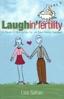Laughin'fertility: A Bundle of Observations for the Baby-making Challenged, Second Edition 0966985818 Book Cover