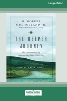 The Deeper Journey: The Spirituality of Discovering Your True Self [Standard Large Print 16 Pt Edition] 036937259X Book Cover