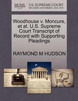 Woodhouse v. Moncure, et al. U.S. Supreme Court Transcript of Record with Supporting Pleadings 1270260456 Book Cover