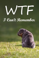 WTF I Can't Remember: Internet password book with alphabet tabs: Confused dog: Size 6x9 1678419125 Book Cover