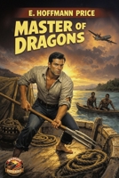 Master of Dragons (Wildside Pulp Classics) 1667605844 Book Cover