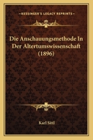 Die Anschauungsmethode In Der Altertumswissenschaft (1896) 1148929576 Book Cover