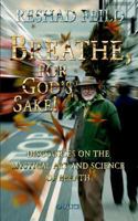 Breathe, for God's Sake! 3942914085 Book Cover