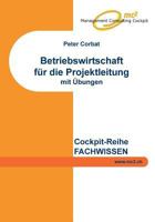 Betriebswirtschaft für die Projektleitung: mit Übungen/Lösungen 3738640649 Book Cover