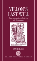Villon's Last Will: Language and Authority in the Testament 0198159145 Book Cover
