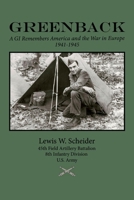 Greenback: A GI Remembers America and the War in Europe, 1941-45 1098378385 Book Cover