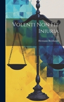 Volenti Non Fit Iniuria 102242419X Book Cover