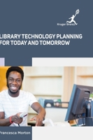 Library Technology Planning for Today and Tomorrow 1787151026 Book Cover