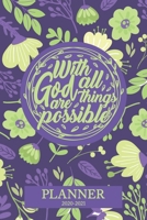 With God All Things Are Possible: Calendar Weekly and Monthly Planner 1659895413 Book Cover