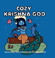 Cozy Krishna God: Spiritual Colouring Book for Adults and Teens, Cute Bold and Easy Designs for Relaxation(Stress Relief) B0F18W7VGJ Book Cover