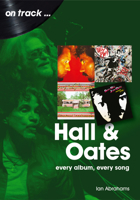 Hall and Oates: Every Album Every Song 178952167X Book Cover