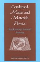 Condensed-Matter and Materials Physics: Basic Research for Tomorrow's Technology (&lt;i&gt;Physics in a New Era:&lt;/i&gt; A Series) 0309063493 Book Cover