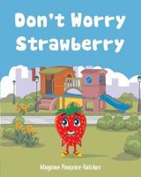 Don't Worry Strawberry 1516841328 Book Cover