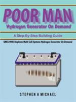 Poor Man Hydrogen Generator on Demand: Smcs Hho Stephens Multi Cell Systems Hydrogen Generator on Demand 1456719920 Book Cover