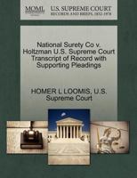 National Surety Co v. Holtzman U.S. Supreme Court Transcript of Record with Supporting Pleadings 1270239333 Book Cover