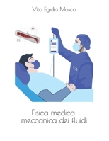Fisica medica: meccanica dei fluidi: per licei B09QNN8BQC Book Cover