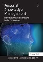 Personal Knowledge Management: Individual, Organizational and Social Perspectives 1032923334 Book Cover