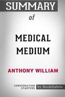 Summary of Medical Medium by Anthony William: Conversation Starters 1389121208 Book Cover