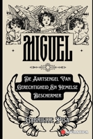 Miguel: De Aartsengel Van Gerechtigheid En Hemelse Beschermer B0CH2P66Y2 Book Cover